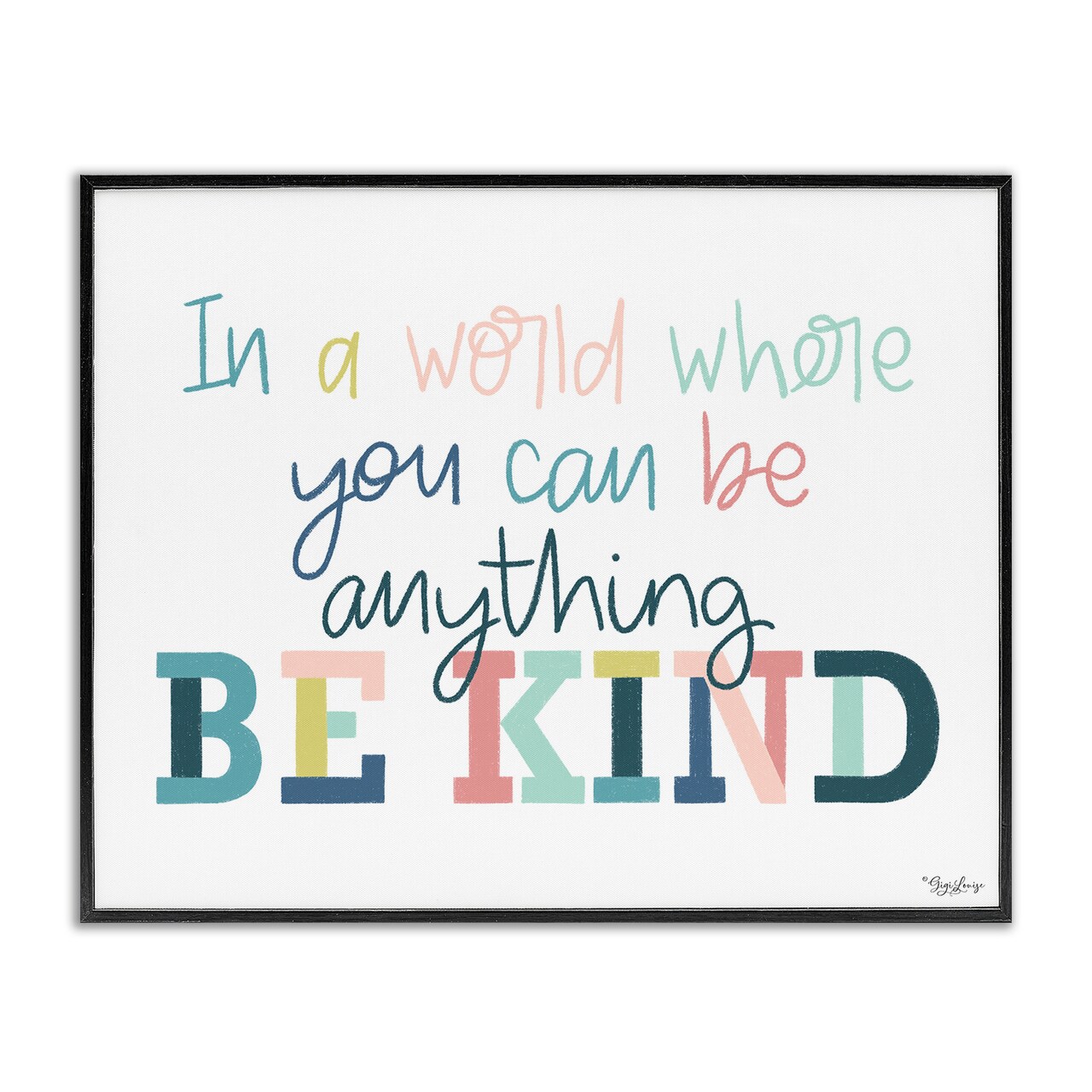 Stupell Industries Be Kind In A World Framed Giclee Design by Gigi Louise